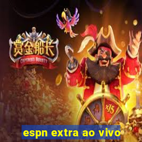 espn extra ao vivo